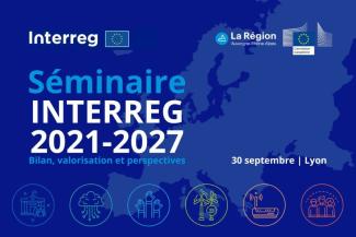Séminaire INTERREG 2021-2027 : bilan, valorisation et perspectives en Auvergne-Rhône-Alpes